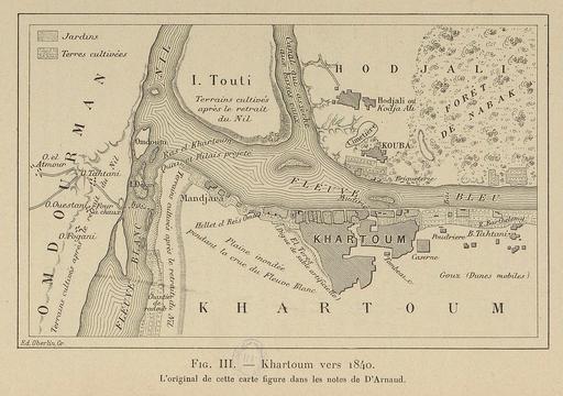 Fig. III. — Khartoum vers 1840. L’original de cette carte figure dans les notes de D’Arnaud, khartoum, map, 1840, city plan, sudan, cartography